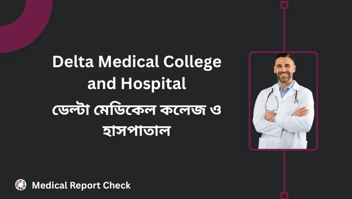Delta Medical College and Hospital